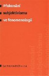 Pekonn subjektivismu ve fenomenologii - Jan Frei,Ondej vec,kol.