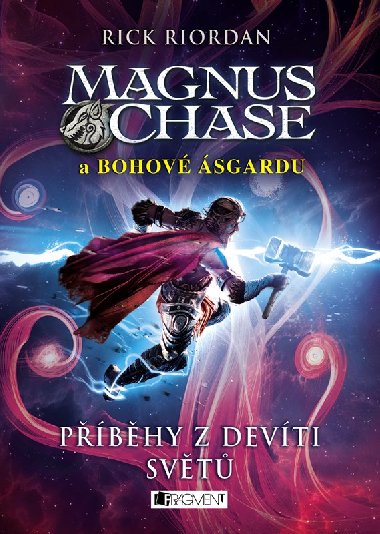 Magnus Chase a bohov sgardu - Pbhy z devti svt - Rick Riordan