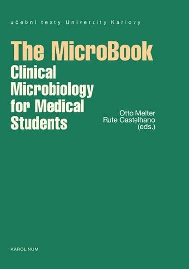 The MicroBook - Clinical Microbiology for Medical Students - Melter Oto, Castelhano Rute,