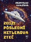 2012: Posledn Hitlerova zte - Vratislav Vyhldka