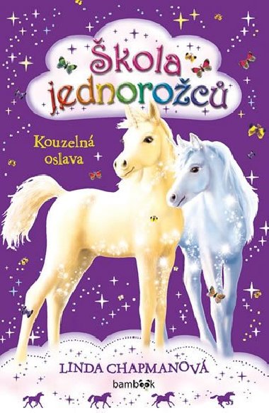 kola jednoroc 2 - Kouzeln oslava - Linda Chapmanov