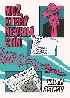 Mu, kter nevrh stn - Vadim Petrov