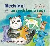 Medvdci ze vech kout svta - Jaroslav Hk,Jiina Hkov