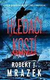 Hledai kost - Mrazek Robert J.