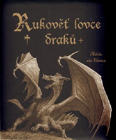 Rukov lovce drak - Adline vin Helsin
