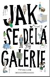 Jak se dl galerie - Ondej Chrobk,Rostislav Korynek,Martin Vank