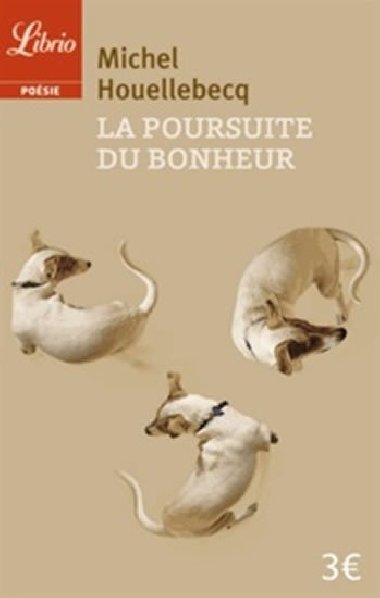 La poursuite du bonheur (French) - Houellebecq Michel