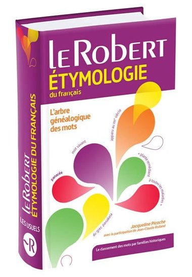 Le Robert: tymologie du francais - Picoche Jacqueline