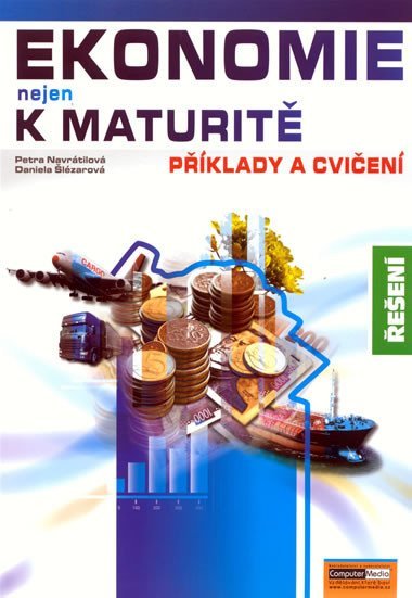 Ekonomie nejen k maturitě řešení příkladů - Jaroslav Zlámal; Zdeněk Mendl