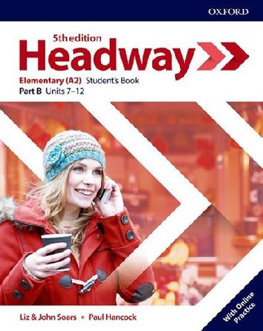 New Headway Fifth edition Elementary:Multipack B + Online practice - Soars Liz a John