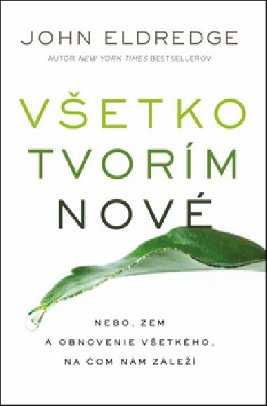 Vetko tvorm nov - John Eldredge