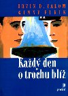 Kad den o trochu bl - Irvin D. Yalom; Ginny Elkin