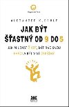 Jak bt astn od 9 do 5 - Alexander Kjerulf