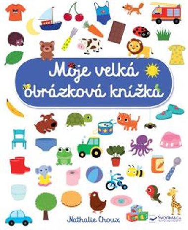 Moje velk obrzkov knka - Nathalie Choux