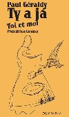 Ty a j / Toi et moi - Paul Geraldy