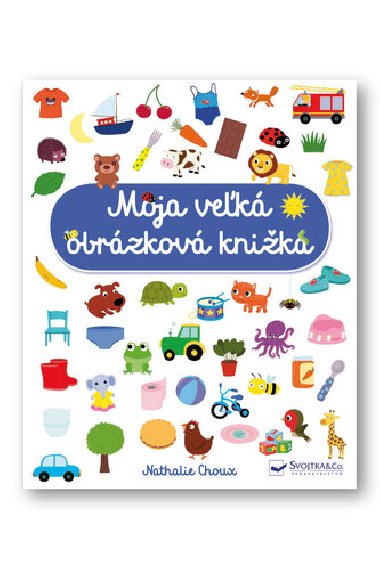 Moja vek obrzkov knika - Nathalie Choux