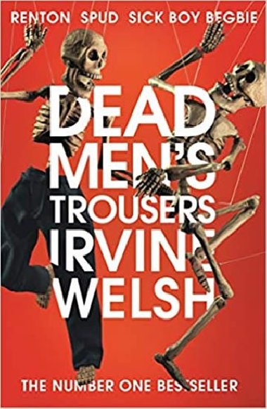 Dead Men"s Trousers - Irvine Welsh