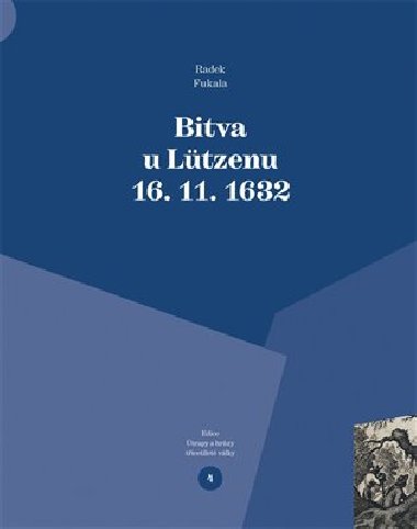 Bitva u Ltzenu 16. 11. 1632 - Radek Fukala