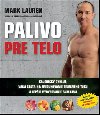 Palivo pre telo - Mark Lauren; Maggie Greenwoodov - Robinsonov