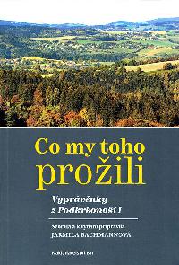 Co my toho proili - Vyprvnky z Podkrkono 1 - Jarmila Bachmannov