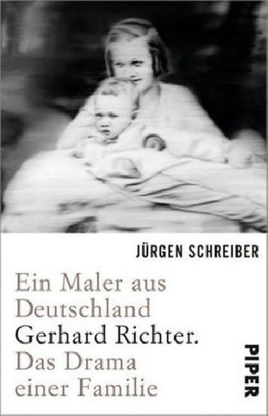 Ein Maler aus Deutschland : Gerhard Richter. Das Drama einer Familie - Schreiber Jrgen