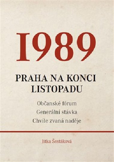 1989 - Praha na konci listopadu - Jitka Šestáková