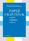 Pape Frantiek a jeho reforma crkve - Paul M. Zulehner