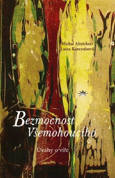 Bezmocnost Vemohoucho - Michal Altrichter,Luisa Karczubov