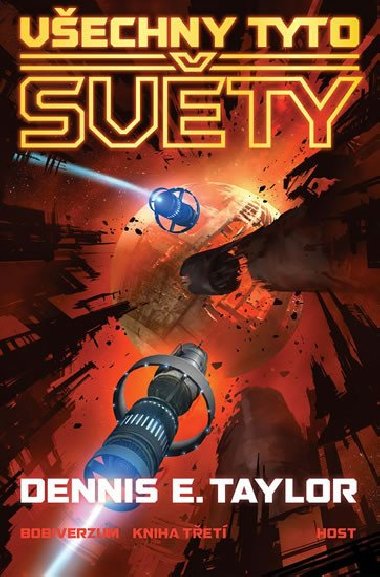 Vechny tyto svty - Denis E. Taylor