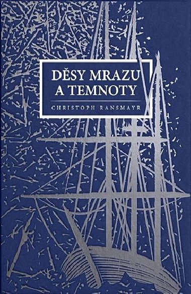 Dsy mrazu a temnoty - Christoph Ransmayr