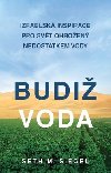 Budi voda - Izraelsk inspirace pro svt ohroen nedostatkem vody - Siegel Seth M.