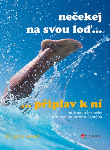 Neekej na svou lo, piplav k n - Gary W. Wood