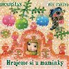 Hrajeme si u maminky - Hradian,Ji Pavlica