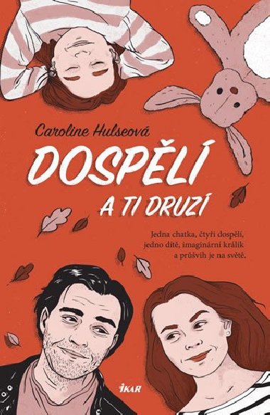 Dospl a ti druz - Caroline Hulseov