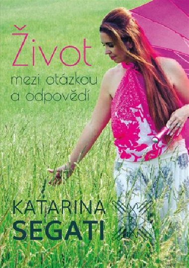 ivot mezi otzkou a odpovd - Katarna  ebtov