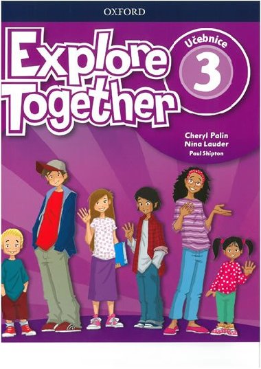 Explore Together 3: Uebnice - Palin Cheryl