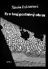 Ty a tvoj podobn obraz - Xnia Faktorov