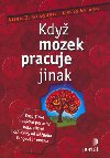 Kdy mozek pracuje jinak - Allen D. Bragdon; David Gamon