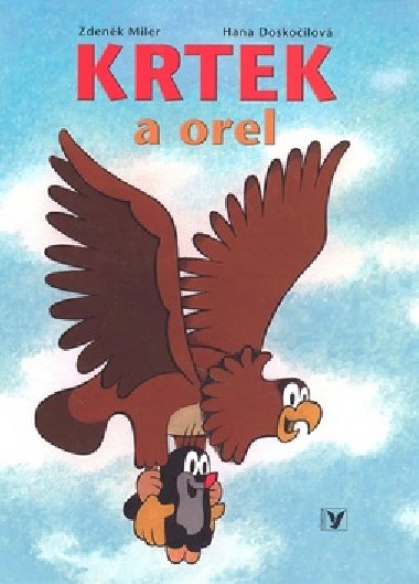 Krtek a orel - Hana Doskočilová; Zdeněk Miler