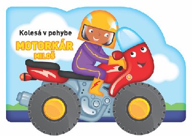 Koles v pohybe Motorkr Milo - 