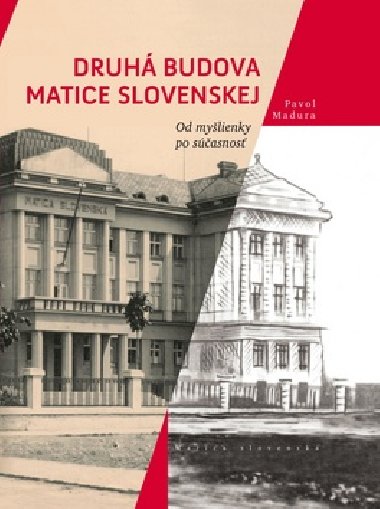 Druh budova Matice Slovenskej - Pavol Madura