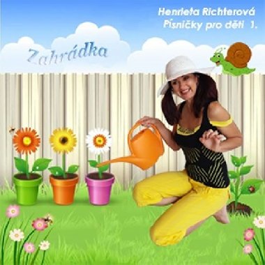 Písničky pro děti 1. Zahrádka - CD - Richterová Henrieta