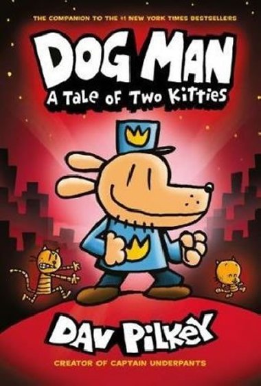 Dog Man 3 - A Tale of Two Kitties - Pilkey Dav