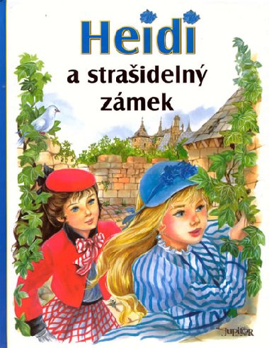 Heidi a straideln zmek - Marie-Jos Maury; Marie-Jos Maury