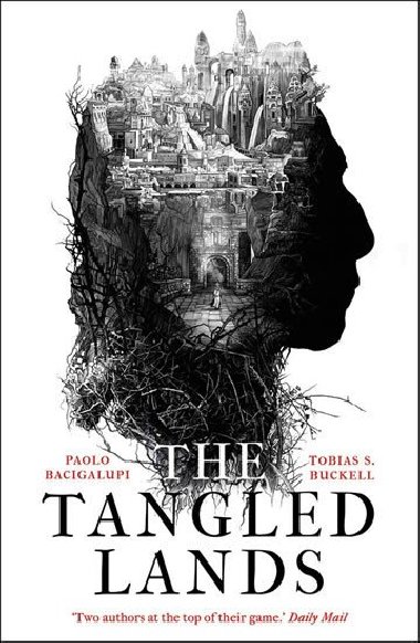 The Tangled Lands - Bacigalupi Paolo