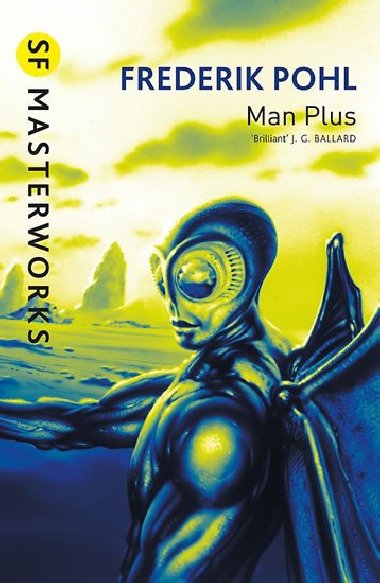 Man Plus (S.F. MASTERWORKS) - Pohl Friedrich