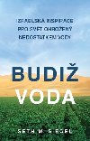 Budi voda - Izraelsk inspirace pro svt ohroen nedostatkem vody - Siegel Seth M.