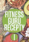 Fitness guru recepty I. - Miroslav Kelij; Dominika Straiftkov
