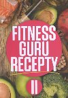Fitness guru recepty II. - Miroslav Kelij; Dominika Strašiftáková