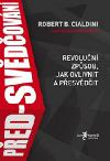 Ped-svdovn - Revolun zpsob, jak ovlivnit a pesvdit - Robert B. Cialdini